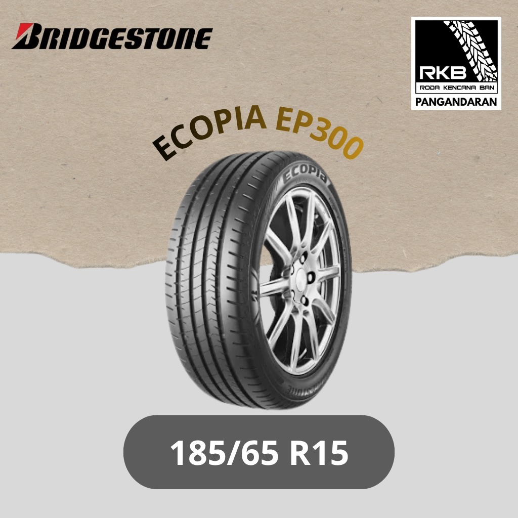 BAN BARU - BRIDGESTONE ECOPIA EP300 185/65 R15 - AVANZA VELOZ MOBILIO ERTIGA