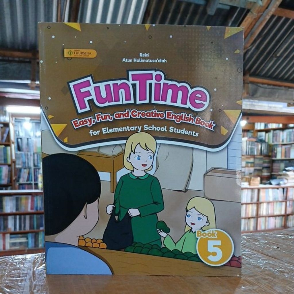 Buku Thursina : FunTime Easy,Fun,and Creative English Book - for Elemntary School Student SD Kelas 5