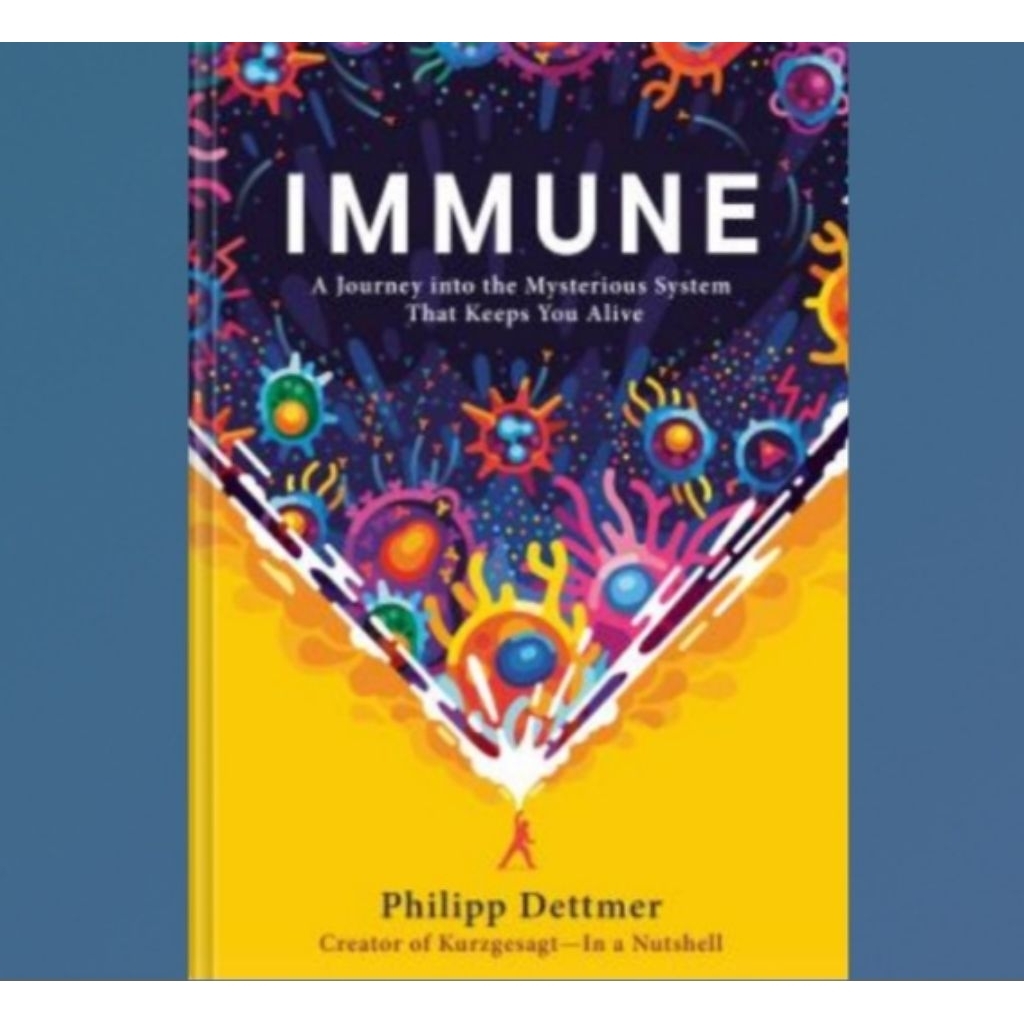Buku Immune: A Journey Into the Mysterious System That Keeps You Alive