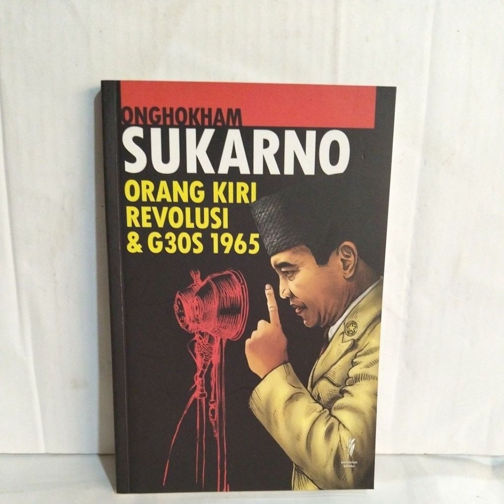 SUKARNO, ORANG KIRI, REVOLUSI & G30S 1965