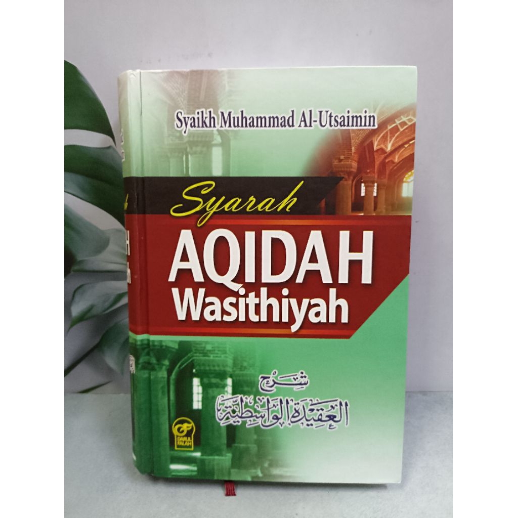 Syarah Aqidah Wasithiyah Syaikh Muhammad bin Shalih Al-Utsaimin.