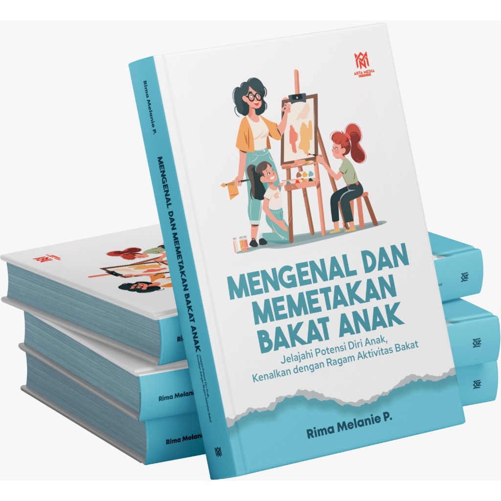 Mengenal dan memetakan bakat anak : jelajahi potensi diri anak, kenalkan dengan ragam aktivitas baka