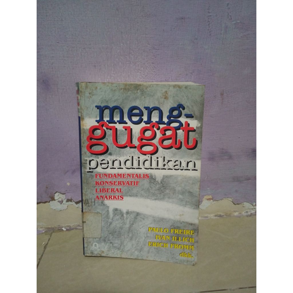 Menggugat Pendidikan - Paulo Freire, dkk