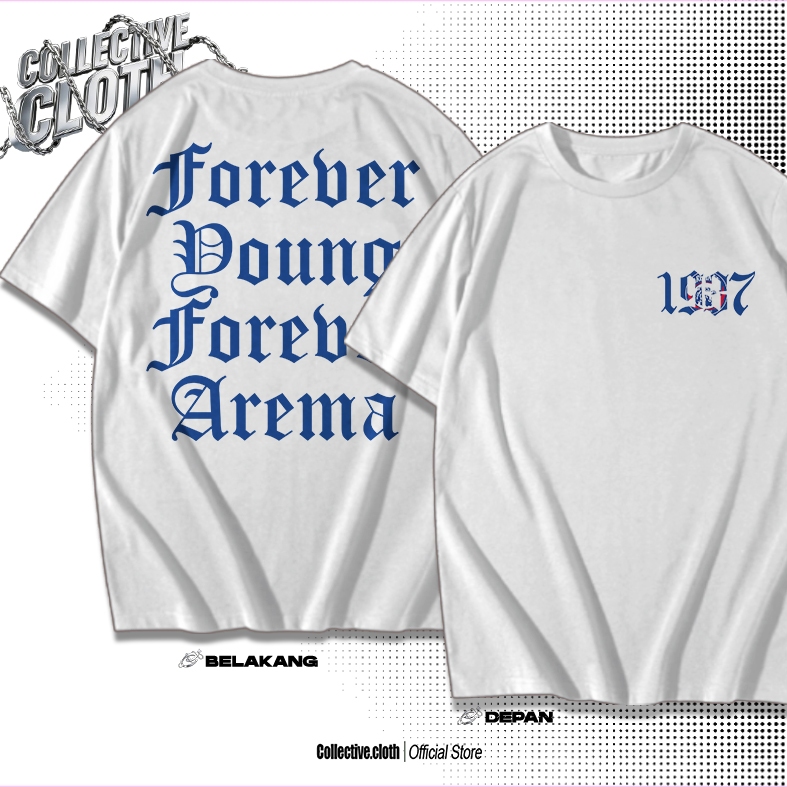 KAOS AREMA FOREVER YOUNG FOREVER AREMA - KAOS AREMANIA 1987 - KAOS SUPPORTER AREMA - KAOS AREMA INDO