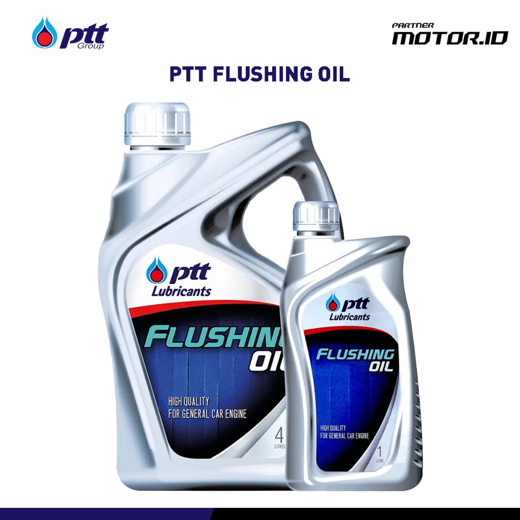 PTT FLUSHING OIL (FLUSH GANTI OLI)