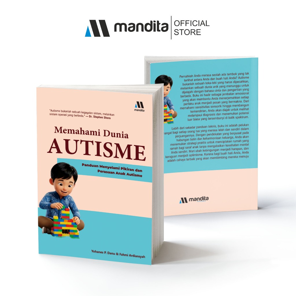 Memahami Dunia Autisme - Panduan Menyelami Pikiran dan Perasaan Anak Autisme