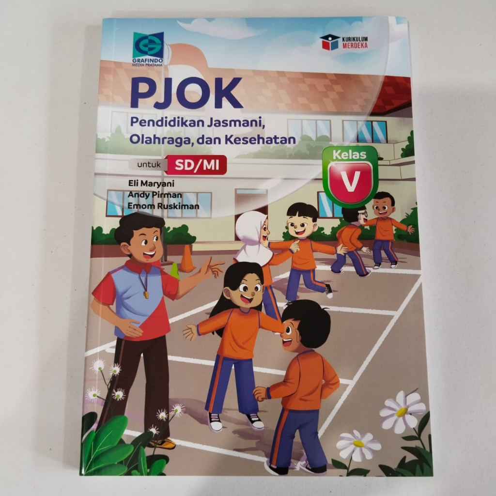 PJOK KELAS 5 SD GRAFINDO KURIKULUM MERDEKA | PENDIDIKAN JASMANI, OLAHRAGA, DAN KESEHATAN KELAS 5 GRA