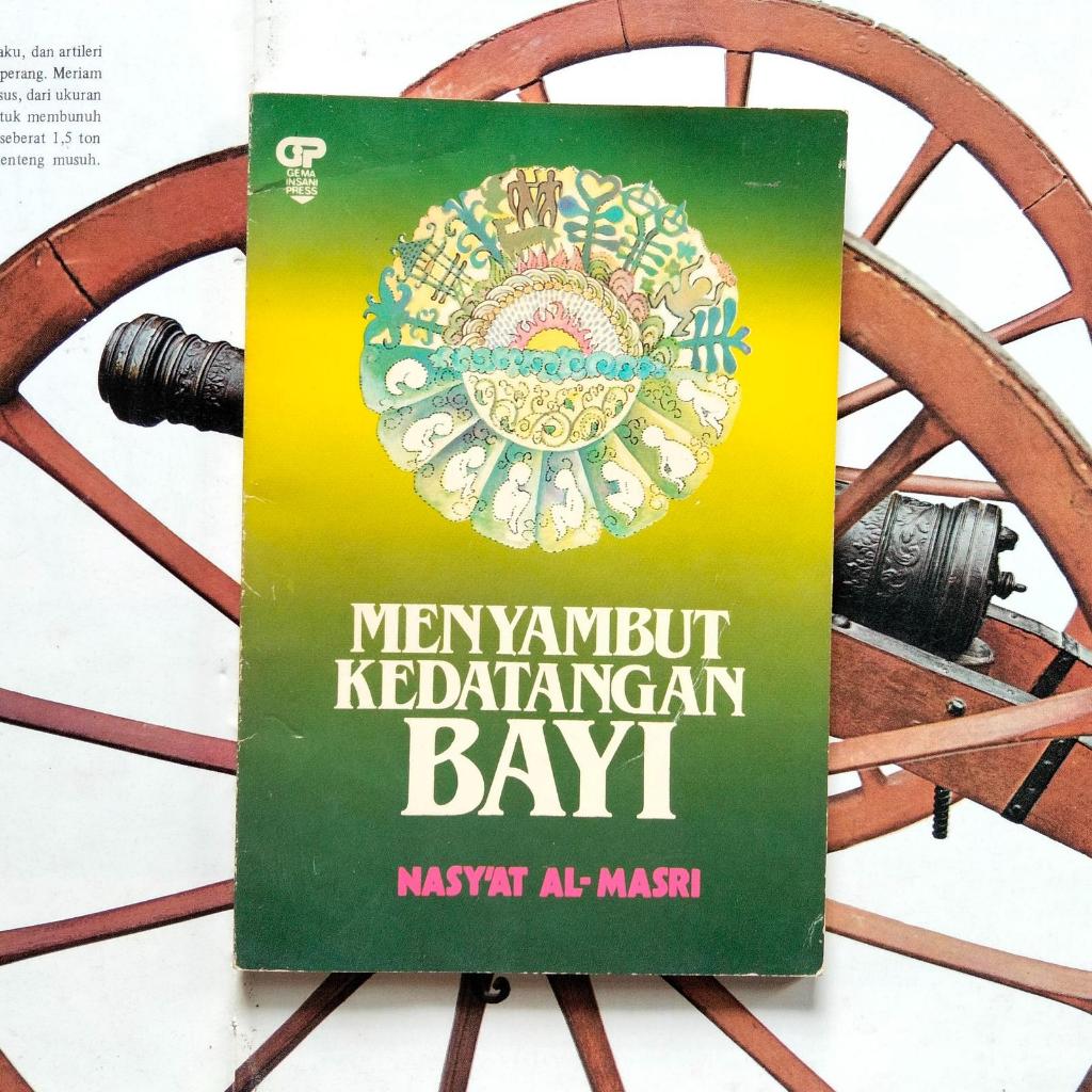 Menyambut Kedatangan Bayi - Nasyat Al-Masri | Gema Insani Press, 1992