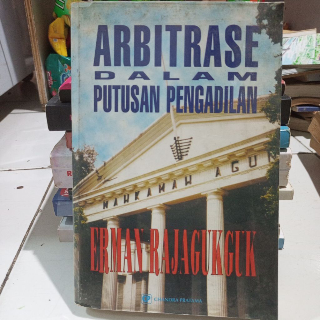 Buku Bekas Arbitrase dalam Putusan Pengadilan. Erman Rajagukguk