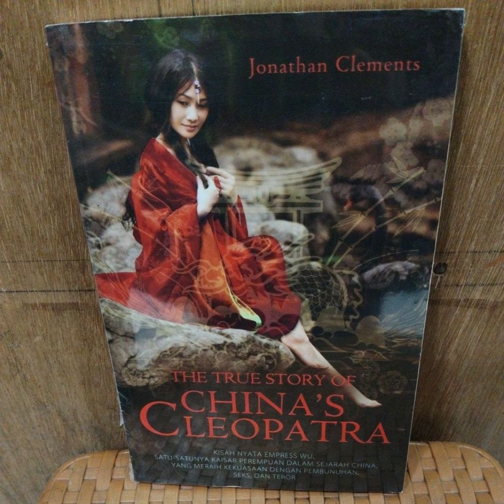BUKU BARU STOK LAMA ORIGINAL THE TRUE STORY OF CHINA'S CLEOPATRA/KISAH NYATA EMPRES WU,SATU-SATUNYA 