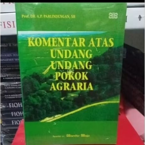 KOMENTAR ATAS UNDANG-UNDANG POKOK AGRARIA PROF DR AP PARLINDUNGAN SH