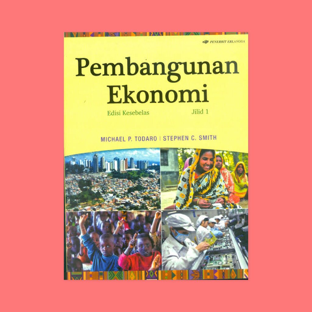 Erlangga - Pembangunan ekonomi edisi 11 buku 1 oleh Todaro