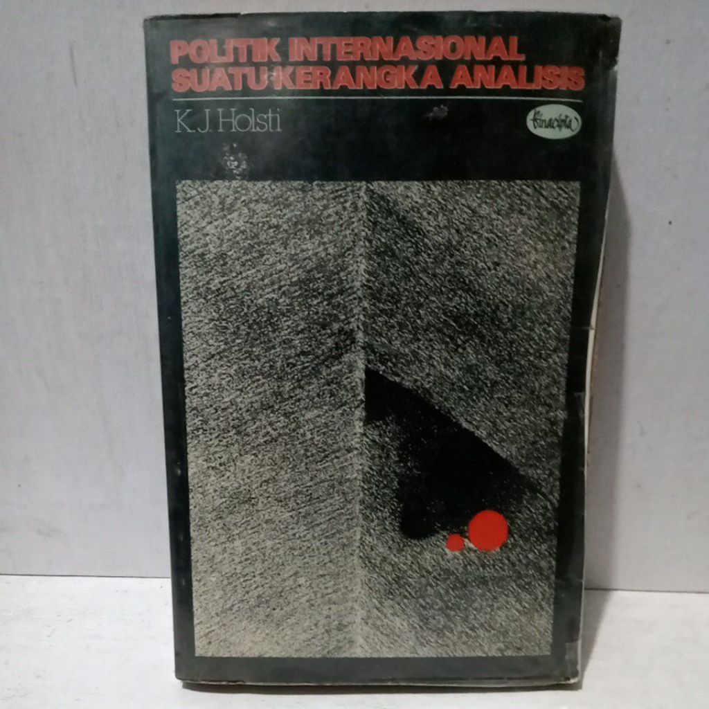 Buku Original POLISI INTERNASIONAL SUATU KERANGKA ANILISIS - K.J.HOLSTI