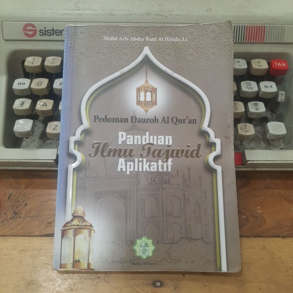PEDOMAN ILMU TAJWID APLIKATIF Penulis : Abdul Aziz Abdur Rauf Al-Hafidz, Lc