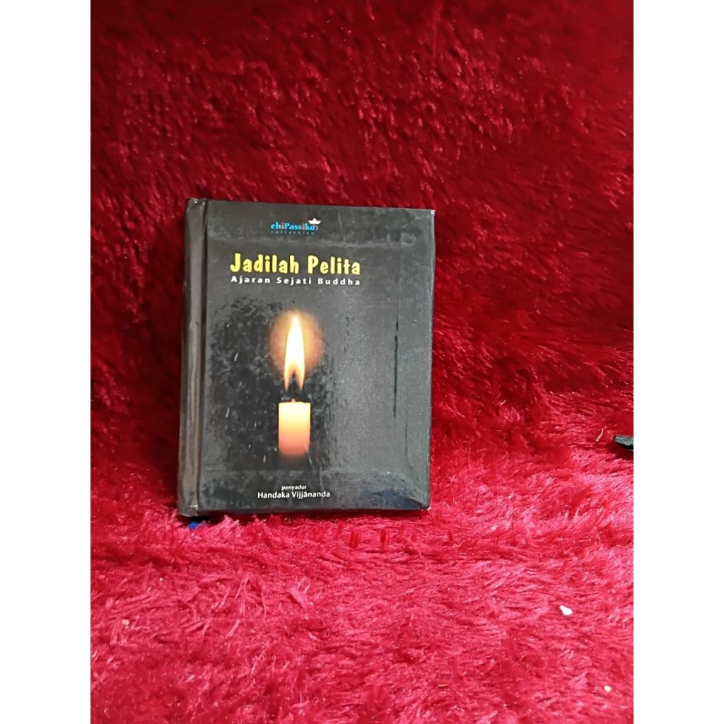 BUKU JADILAH PELITA ( AJARAN SEJATI BUDDHA )