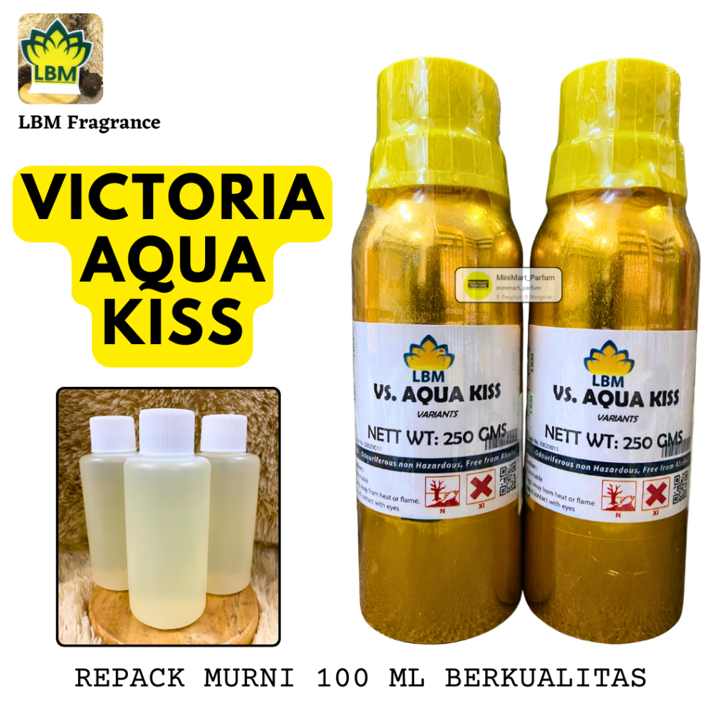 Bibit Parfum Victoria AQUA KISS ( 100 ML MURNI ) LBM Fragrance - Parfum Murni Cwe - WATER KISS BY BE