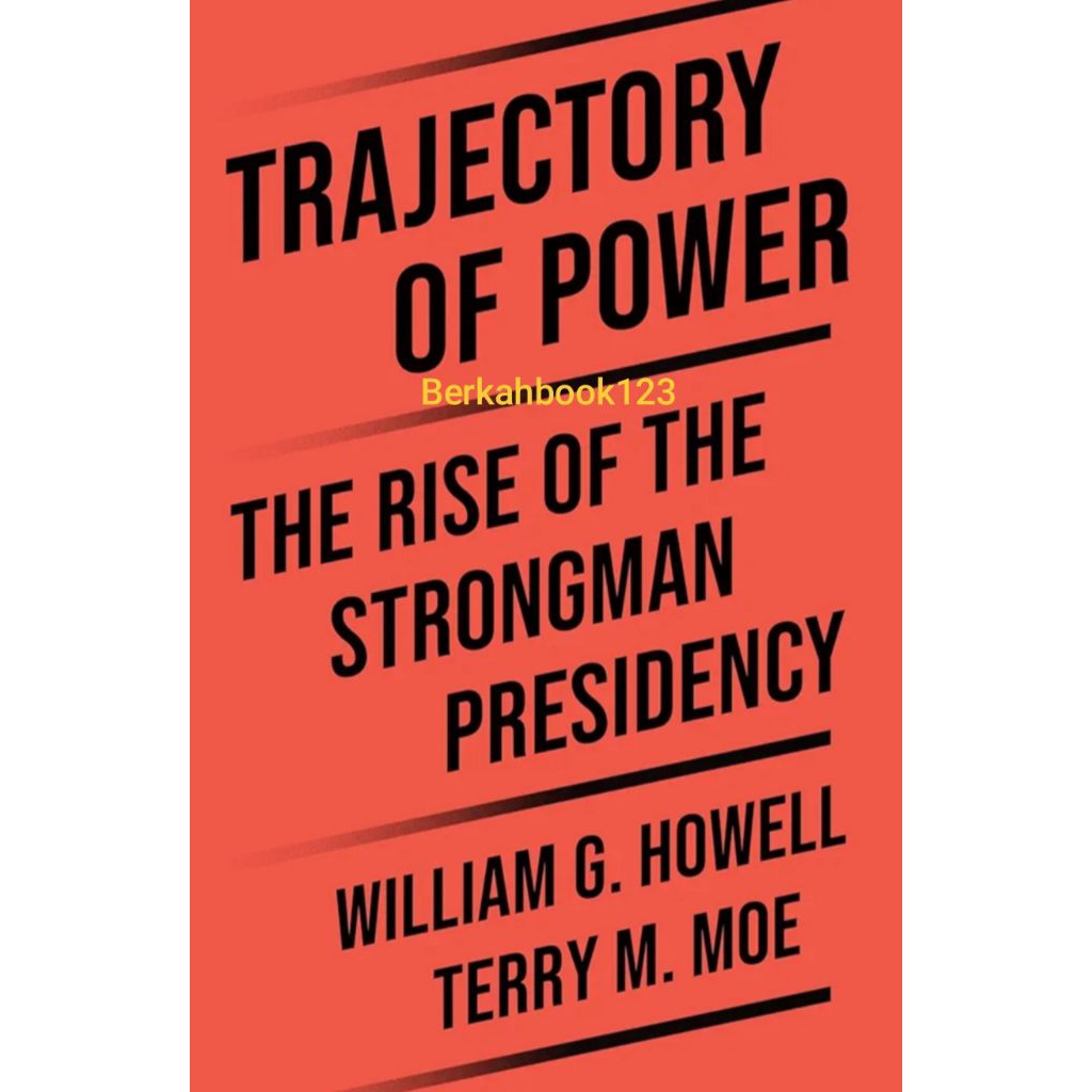 Buku Trajectory of Power: The Rise of the Strongman Presidency