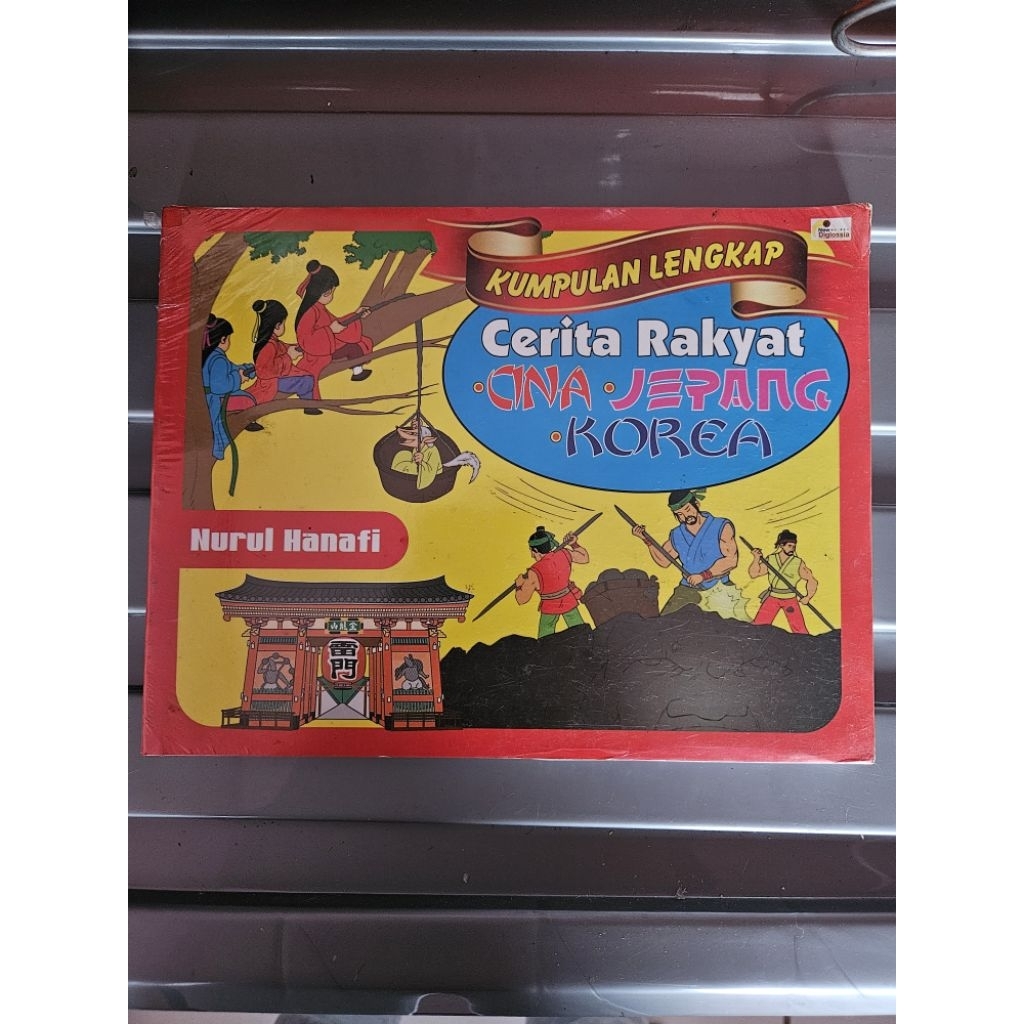 Kumpulan Lengkap Cerita Rakyat Cina-Jepang-Korea by Nurul Hanafi