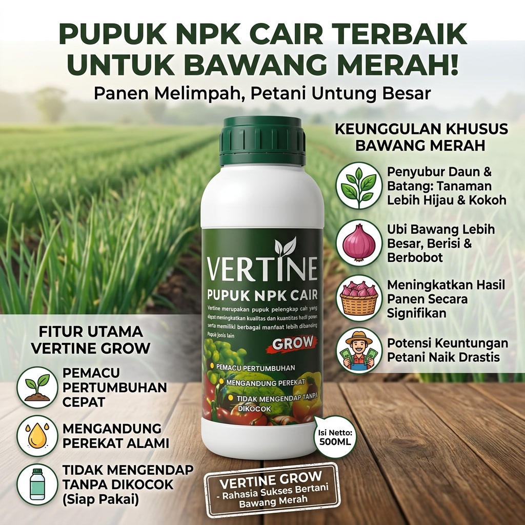 Pupuk NPK Cair untuk Tanaman Bawang Merah Terbaik VERTINE GROW 500ML Pupuk Penyubur daun dan Batang 