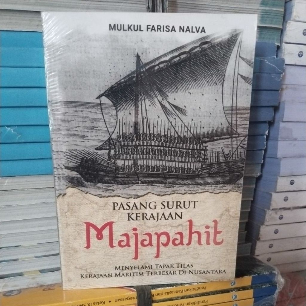 Buku Pasang surut kerajaan Majapahit menyelami tapak tilas kerajaan maritim terbesar di nusantara (M