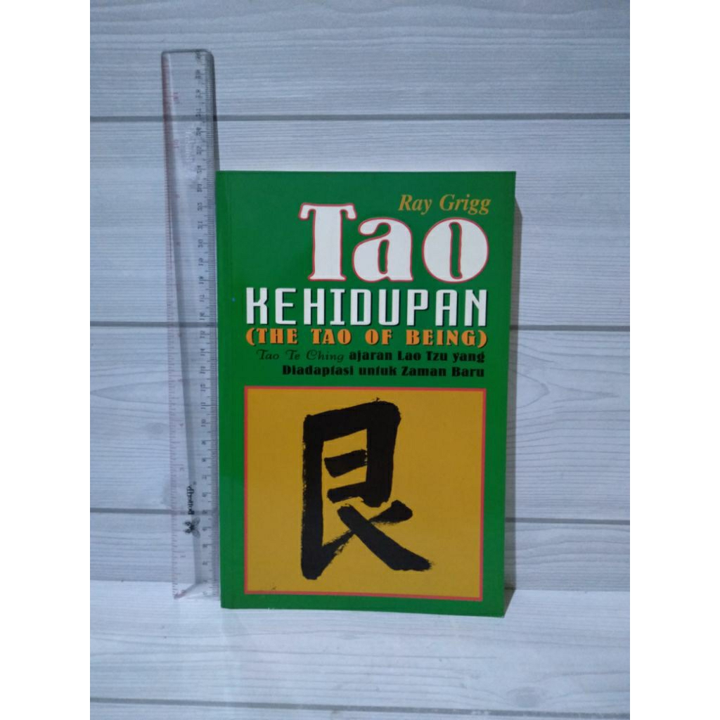 Tao Kehidupan Chee Tao Of Being By Ray Grigg