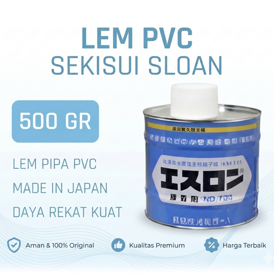 LEM PVC SEKISUI SLOAN | LEM PEREKAT PIPA PVC | BERKUALITAS JEPANG 500gr