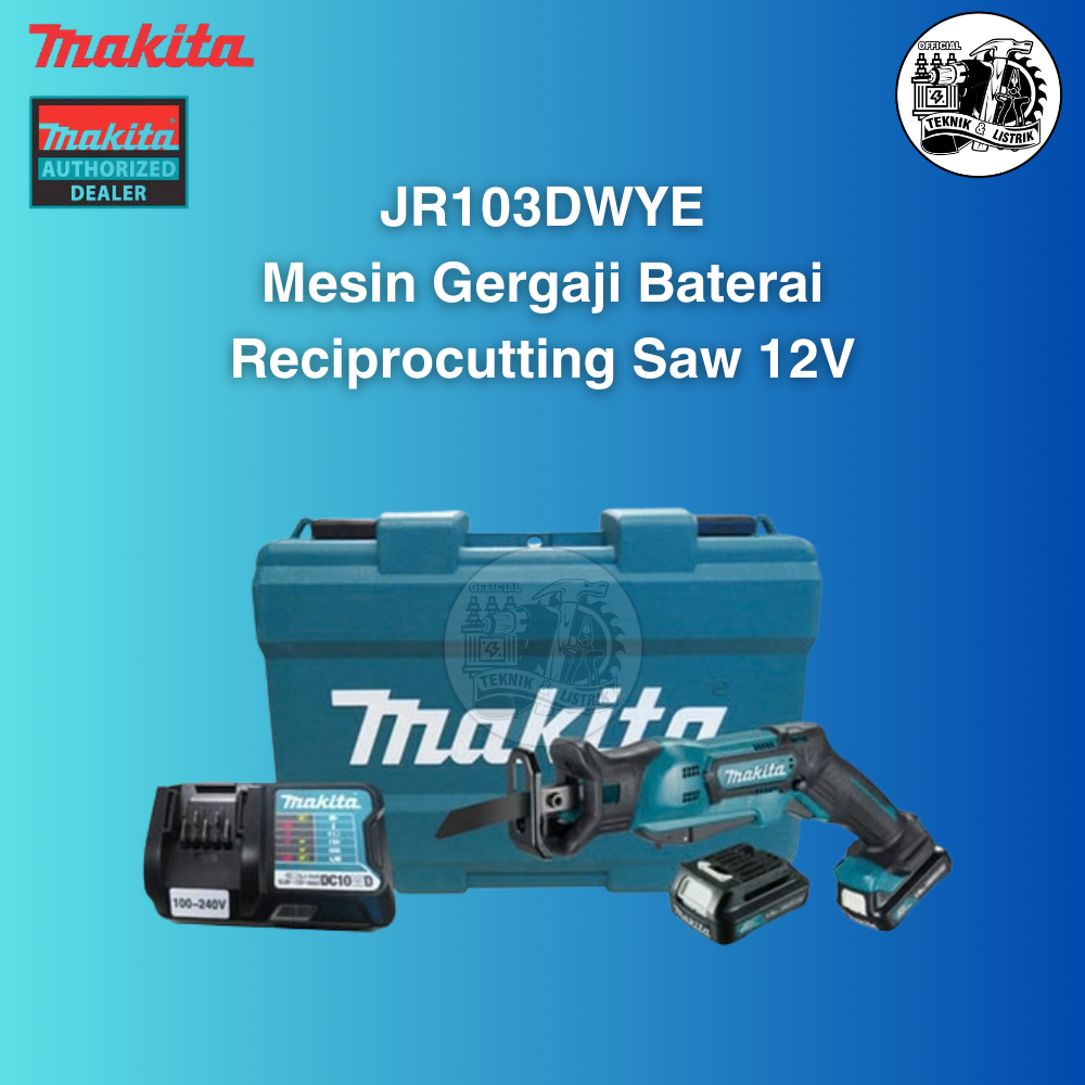 Makita Cordless Recipro Saw Mesin Gergaji Baterai 12V Makita JR103DWYE