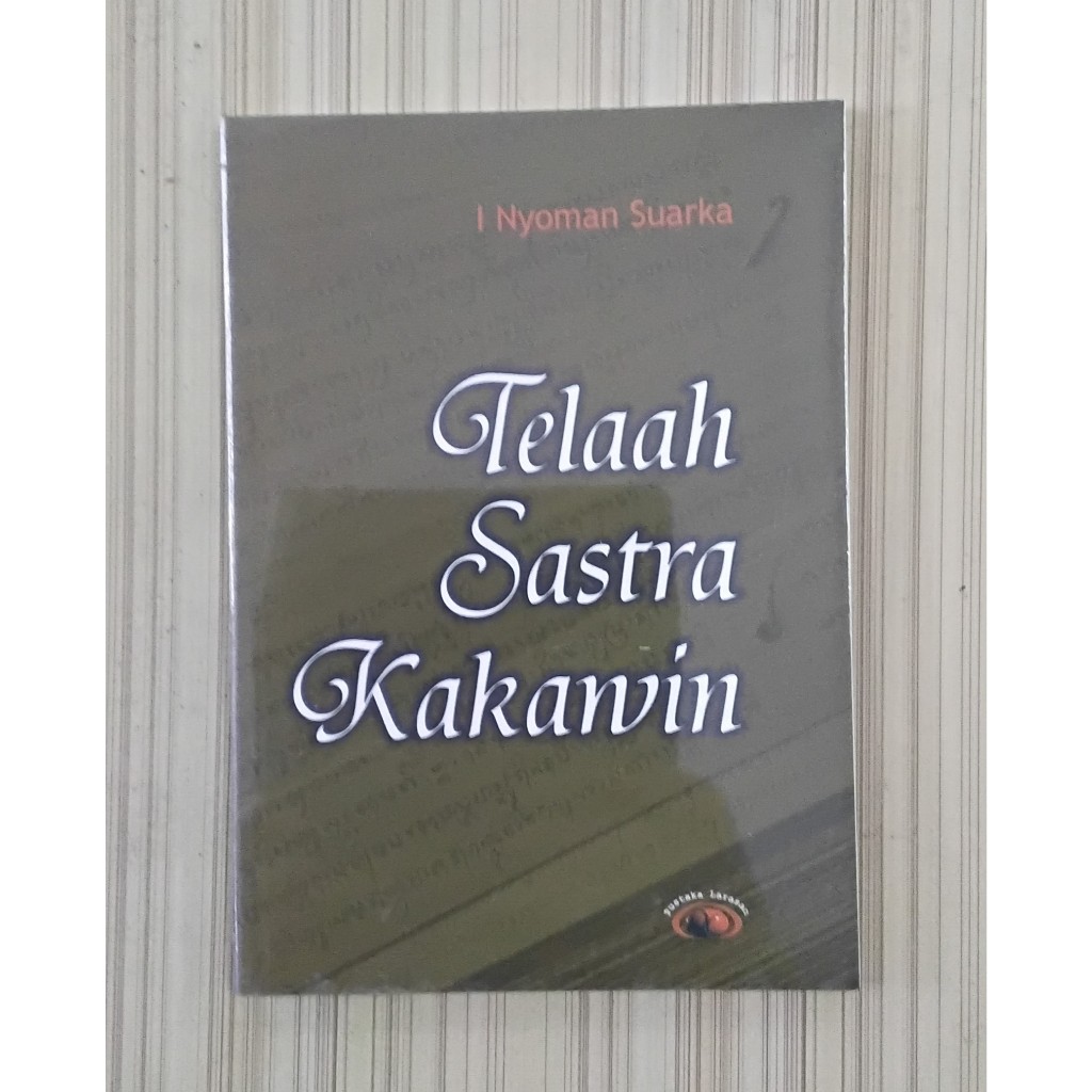 BUKU TELAAH SASTRA KAKAWIN - I NYOMAN SUARKA - PUSTAKA LARASAN ORIGINAL rz