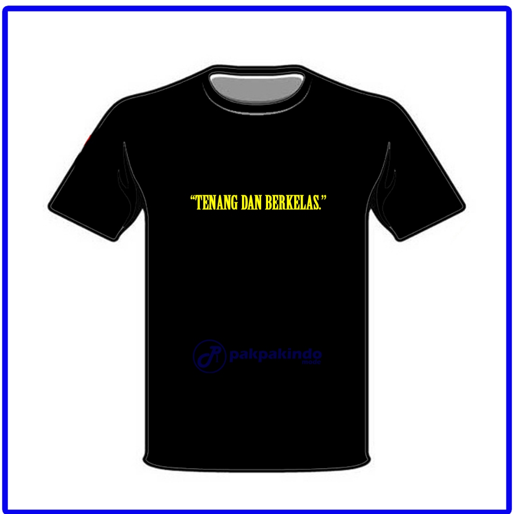 BAJU KAOS QUOTES KEREN TENANG DAN BERKELAS