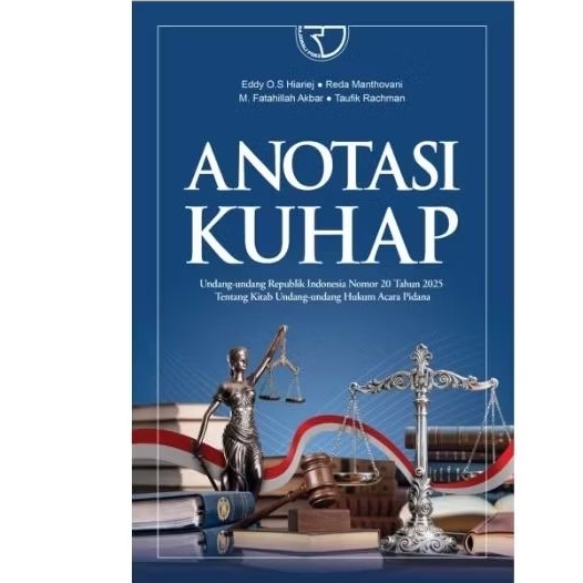 ANOTASI KUHAP: Undang-Undang Republik Indonesia Nomor 20 Tahun 2025 Tentang Kitab Undang-Undang Huku