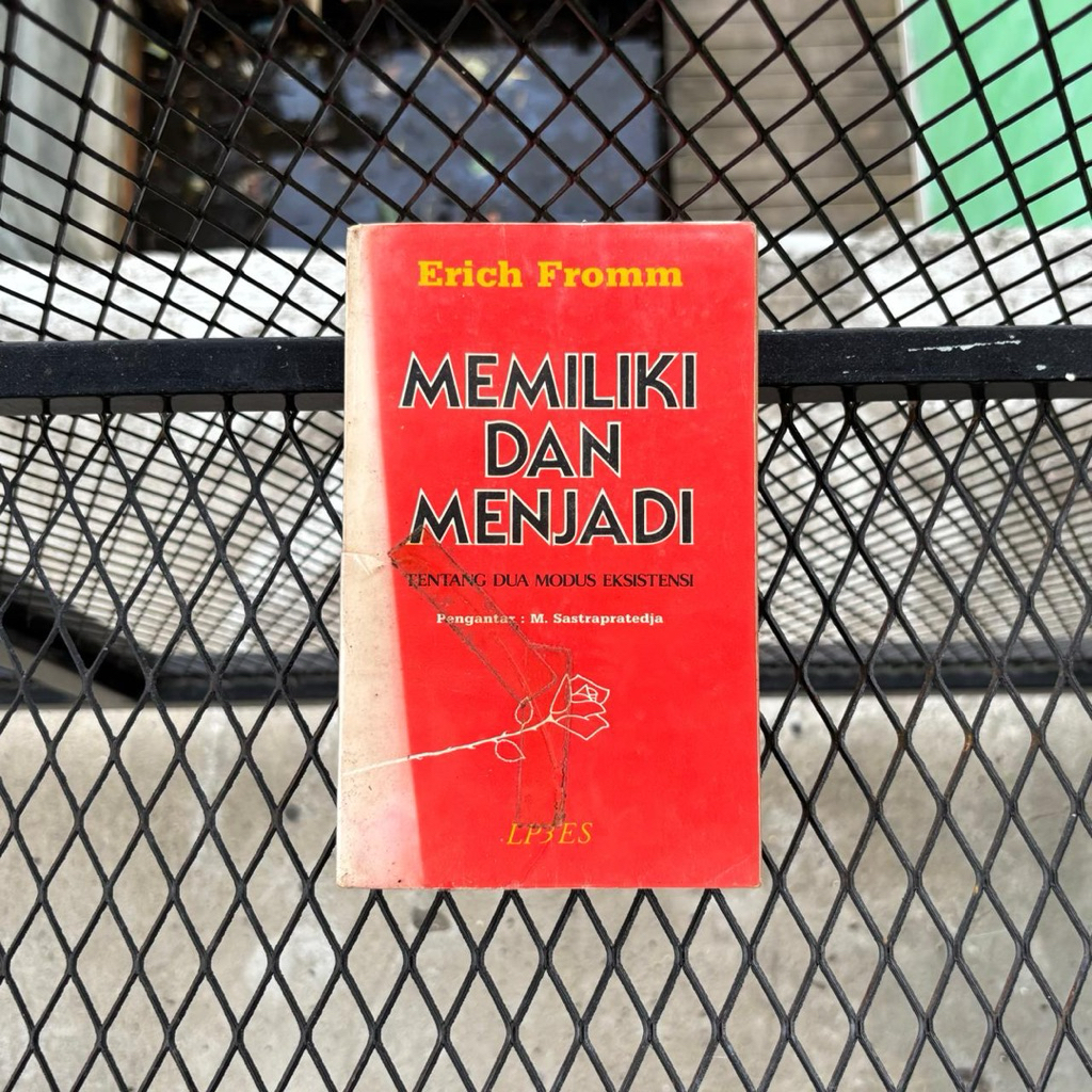 MEMILIKI dan MENJADI Karya Erich Fromm