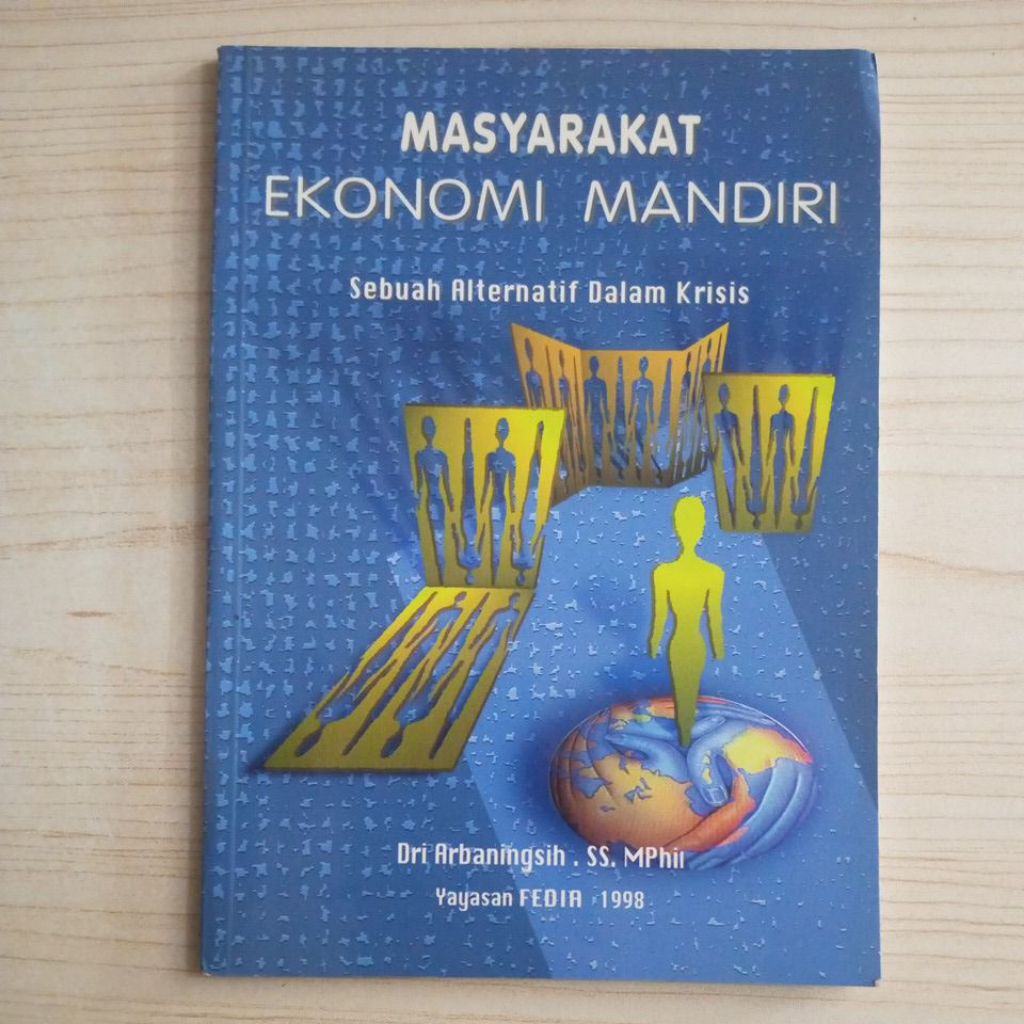 BUKU MASYARAKAT EKONOMI INDONESIA SEBUAH ATERNATIF DALAM KRISIS OLEH DRI ARBANINGSIH SS MPHIL