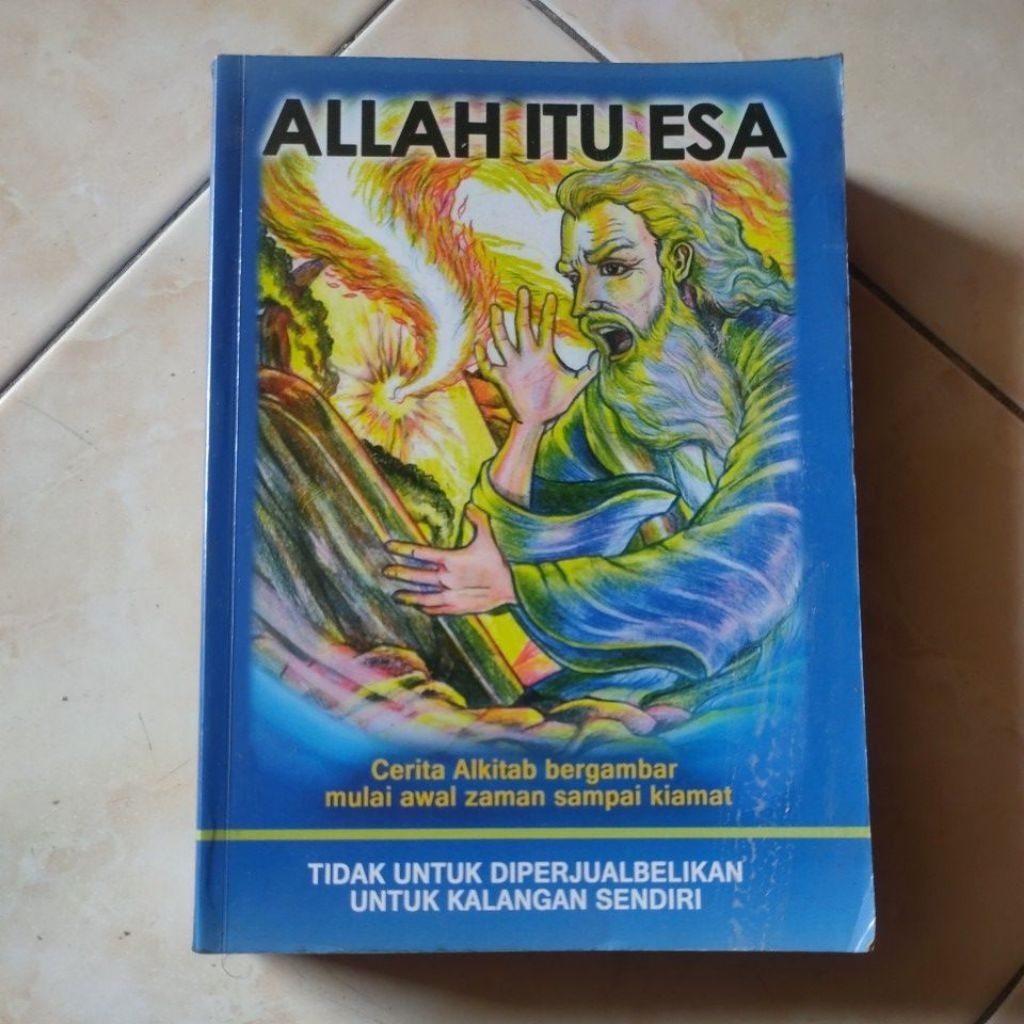 KOMIK ALKITAB " ALLAH ITU ESA" CERITA ALKITAB BERGAMBAR MULAI AWAL ZAMAN SAMPAI KIAMAT
