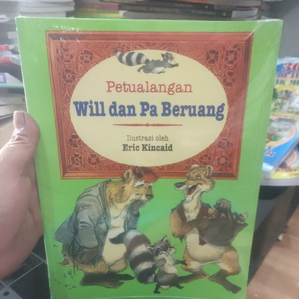 PETUALANGAN WILL DAN PA BERUANG , ILLUSTRASI OLEH ERIC KINCAID.ORIGINAL