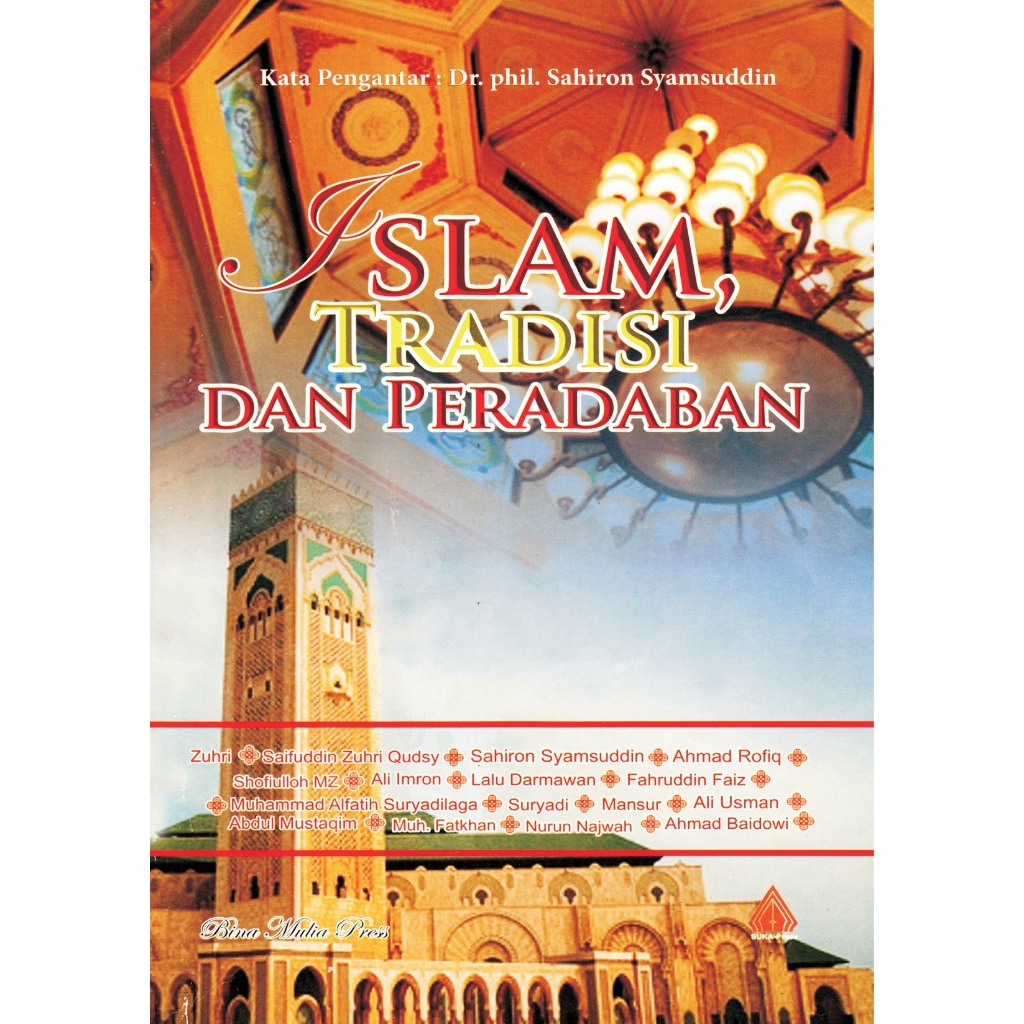 ISLAM, TRADISI DAN PERADABAN - Zuhri, Saifuddin Zuhri Qudsy.Dkk
