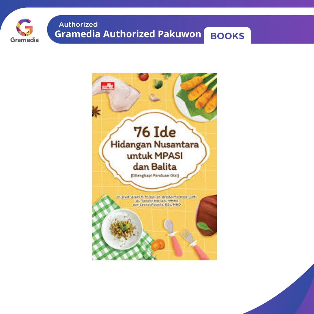 Gramedia Pakuwon - 76 IDE HIDANGAN NUSANTARA UNTUK MPASI DAN BALITA