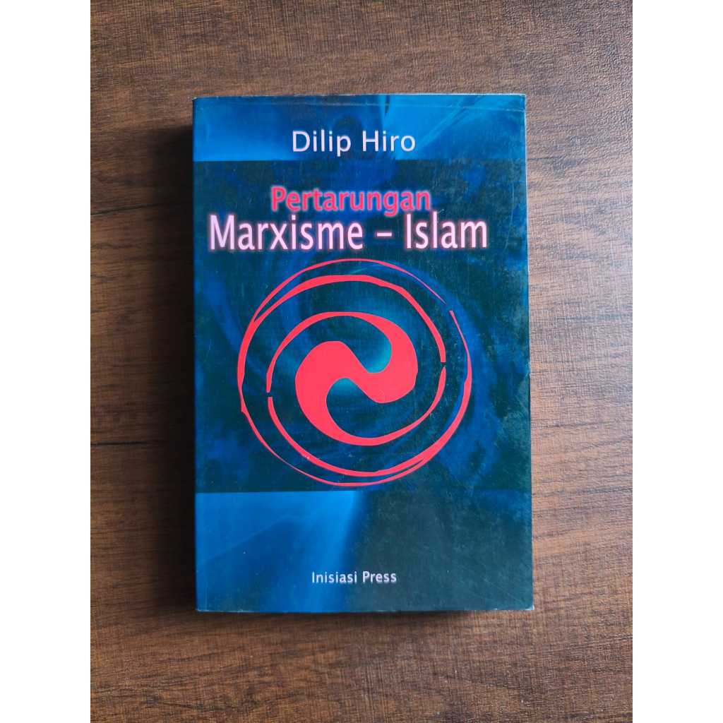 Pertarungan Marxisme - Islam - Dilip Hiro
