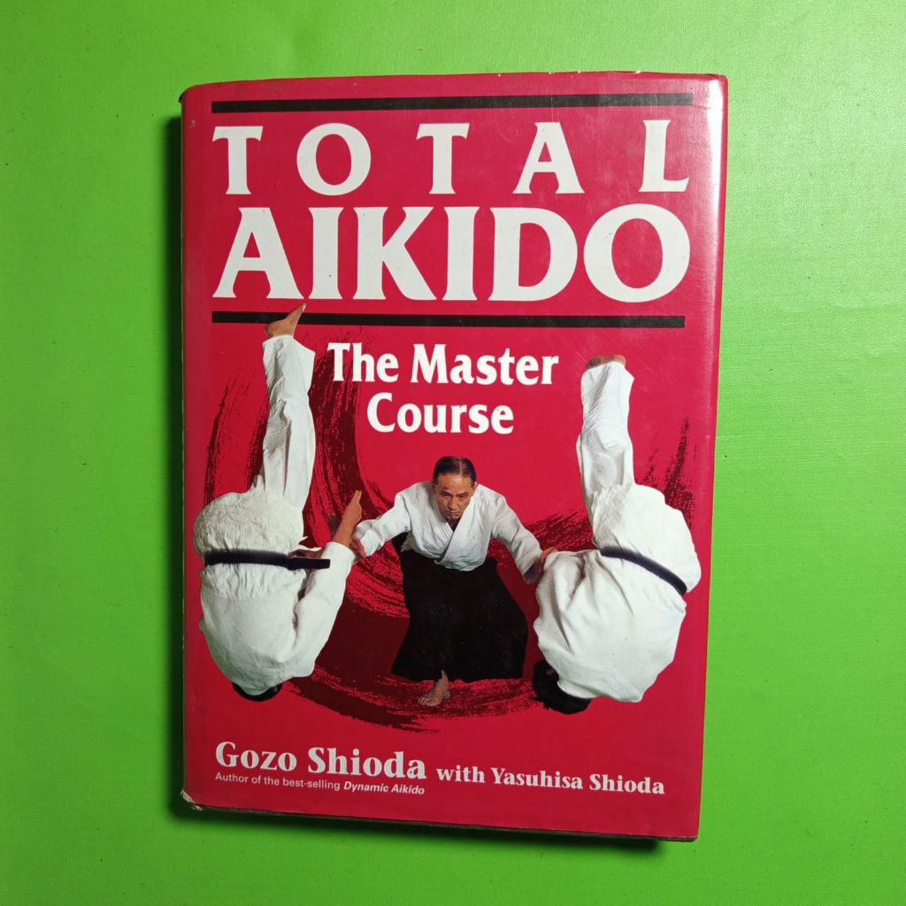 Buku Total Aikido: The Master Course - Gozo Shioda & Yasuhisa Shioda