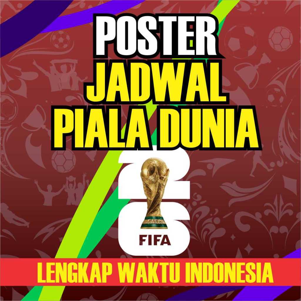 JADWAL PIALA DUNIA 2026 | POSTER JADWAL PIALA DUNIA 2026 KANADA MEXICO USA