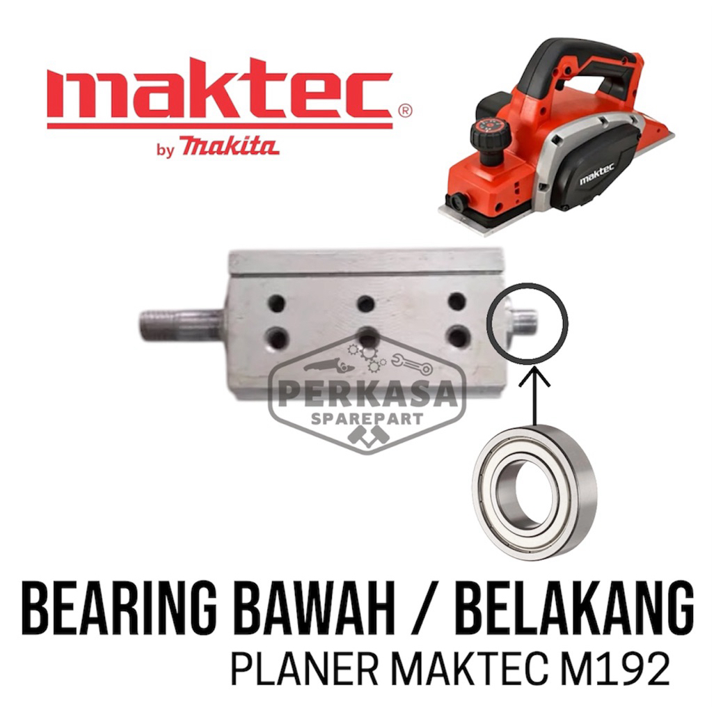 Bearing Bawah Pisau Planer Maktec MT192 Cutter Block Mesin Serut Pasah Ketam Kayu Klaher Belakang Kl