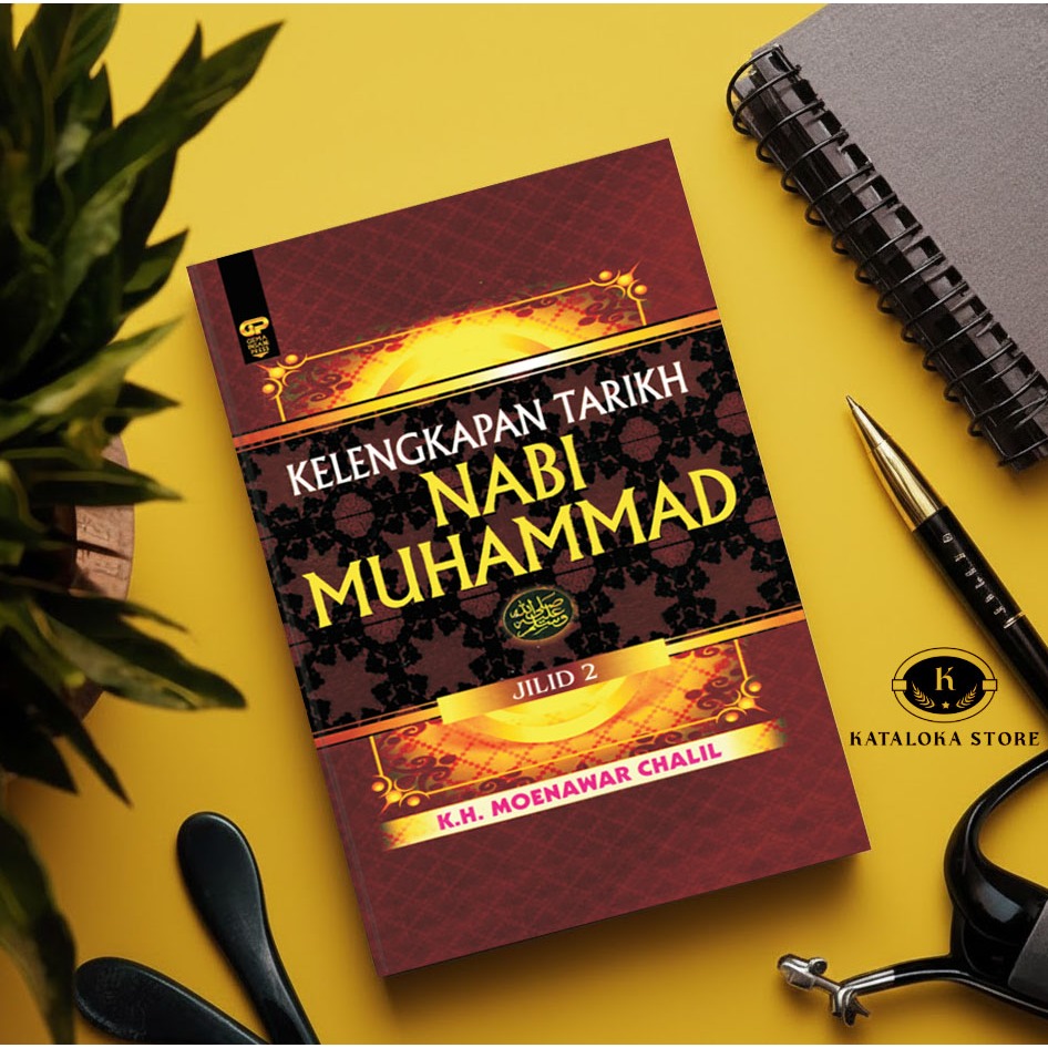Kelengkapan Tarikh Nabi Muhammad Jilid 2 - KH Moenawar Chalil - Sirah