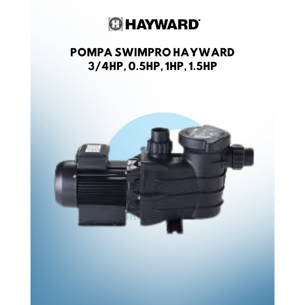 Pompa Kolam Renang Hayward SwimPro / Pompa 3/4HP 0.5HP 1HP 1.5HP/ Pompa Swimpro Hayward Original