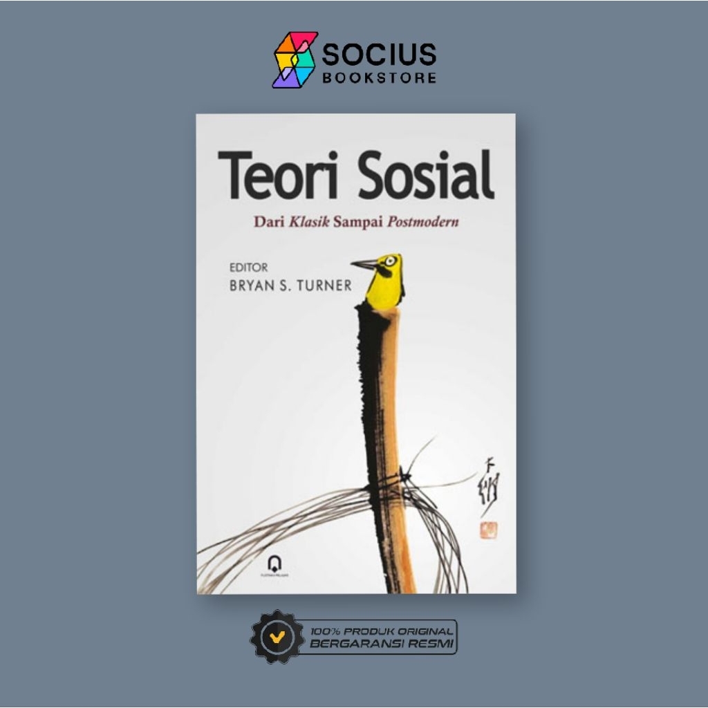 BUKU ORIGINAL TEORI SOSIAL DARI KLASIK SAMPAI POSTMODERN