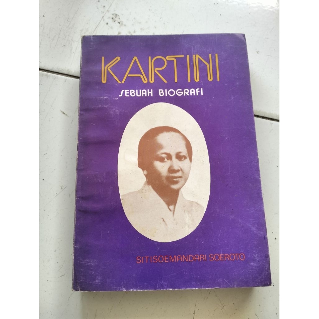 KARTINI Sebuah Biografi By Sitisoemandari Soeroto