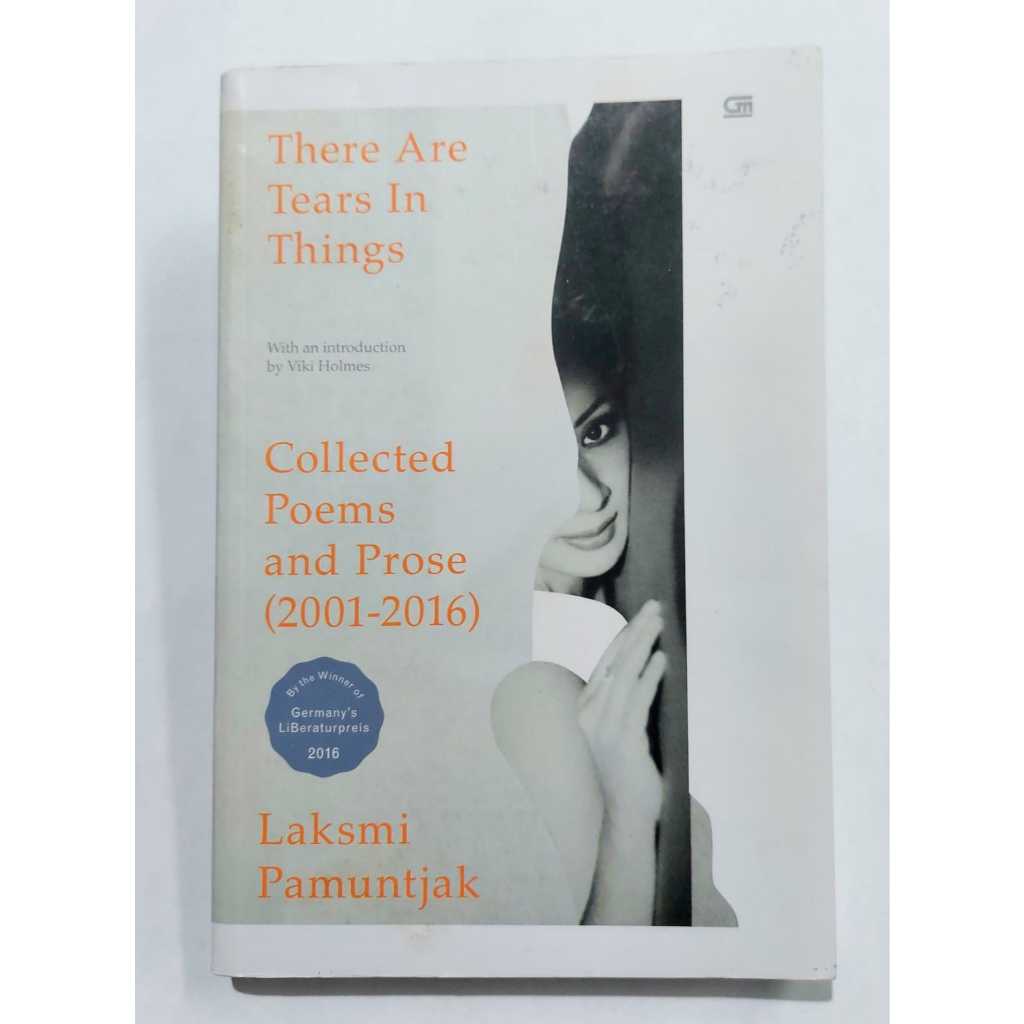 There Are Tears In Things Laksmi Pamuntjak - Kumpulan Puisi Dan Prosa (2001-2016)