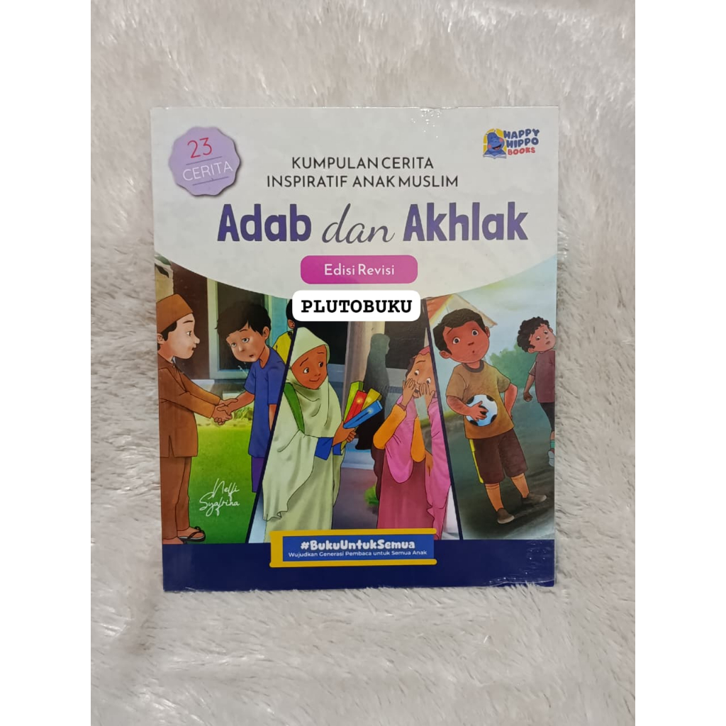 Kumpulan Cerita Inspiratif Anak Muslim - Adab dan Akhlak Edisi Revisi
