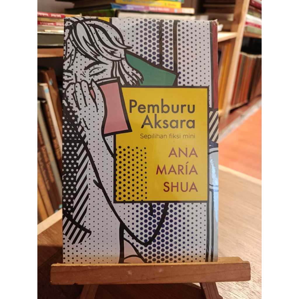 Pemburu Aksara Sepilihan Fiksi Mini Ana Maria Shua