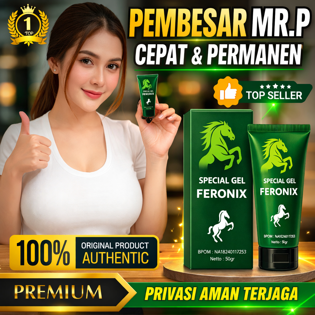 FERONIX GEL PEMBESARPENIS 100% ORIGINAL DAN PERMANEN PembesarMr P Tercepat Ampuh Bpom