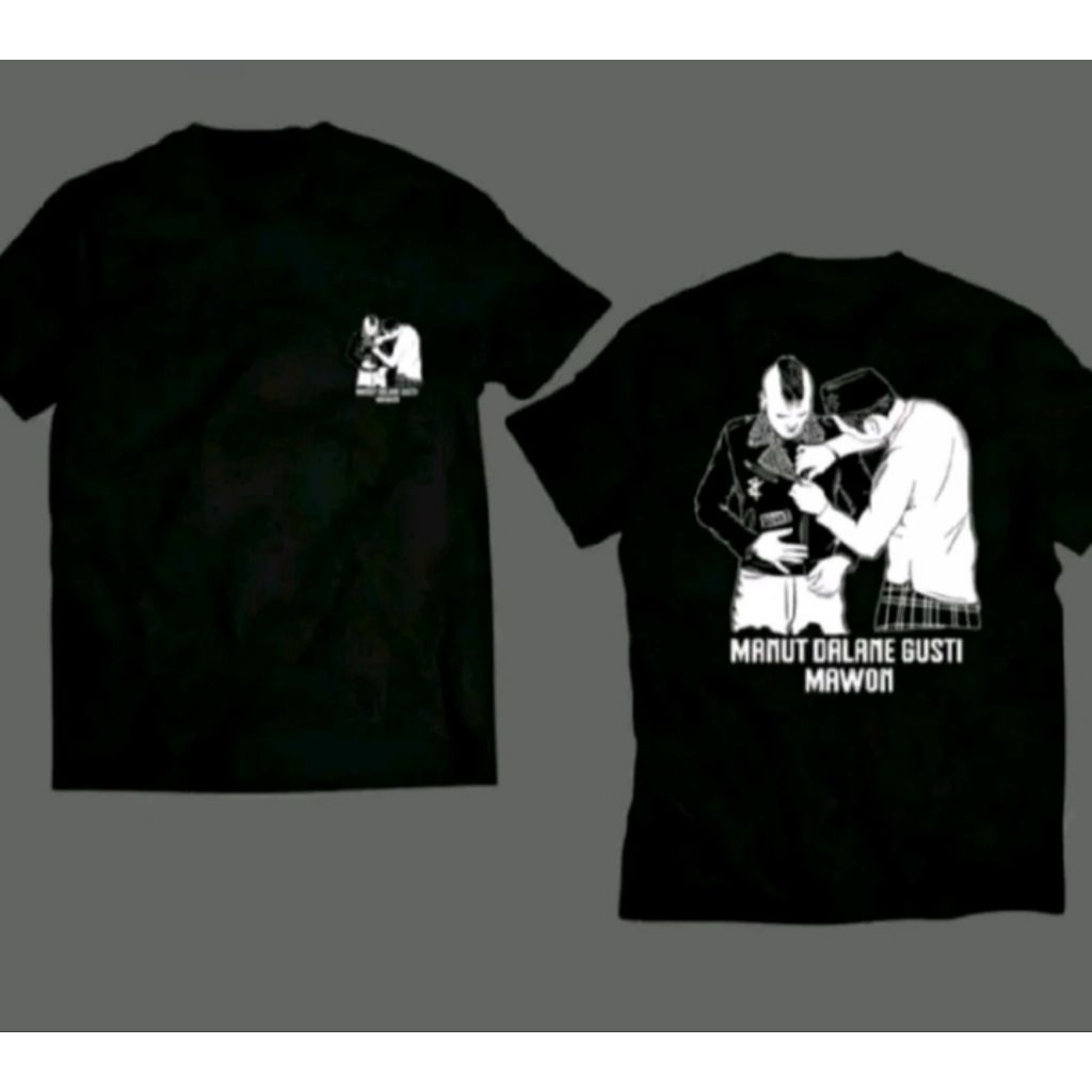Kaos sablon manut dalane gusti mawon anakpunknt-shirts distro unisex katun bahan adem