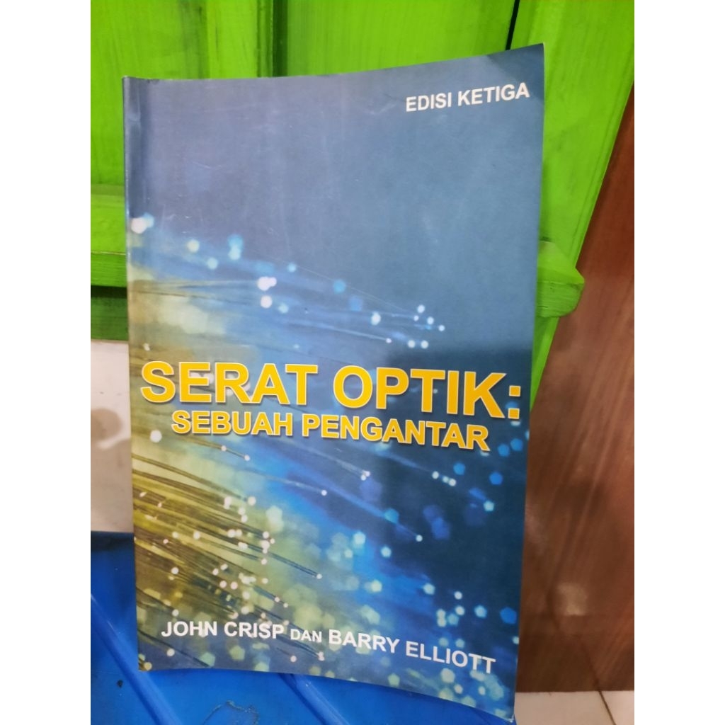 BUKU ORIGINAL SECOND: SERAT OPTIK SEBUAH PENGANTAR oleh JOHN CRISP -BARRY ELLIOTT